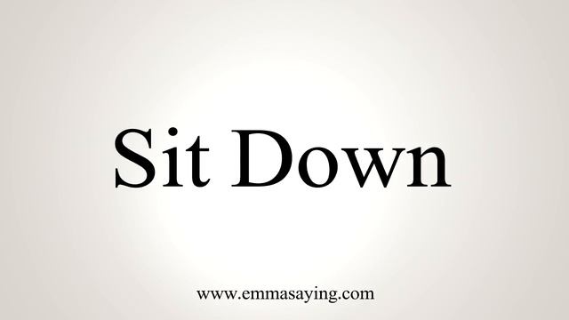 How To Say Sit Down смотреть онлайн