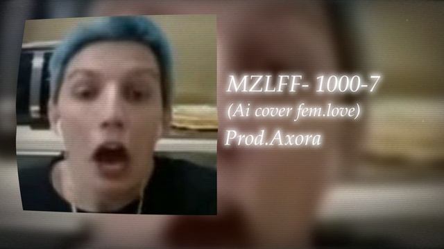 MZLFF- 1000-7 (Ai Cover Fem.love) #aicover #zxcphonk #mzlff