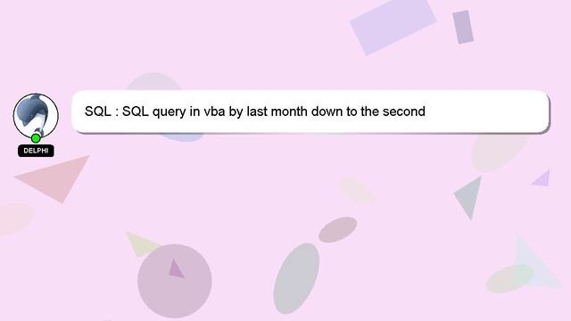 SQL : SQL query in vba by last month down to the second смотреть онлайн