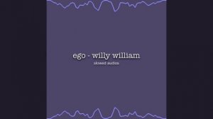 ego - willy william (tiktok slowed)
