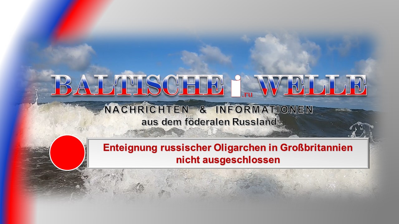 Enteignung russischer Oligarchen in Großbritannien nicht ausgeschlossen смотреть онлайн