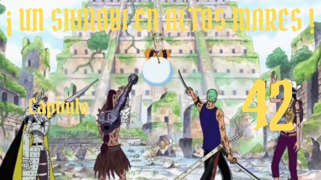 Un Shinobi en altos mares Cap. 40 al 44 (Fanfic, Naruto x One Piece) смотреть онлайн