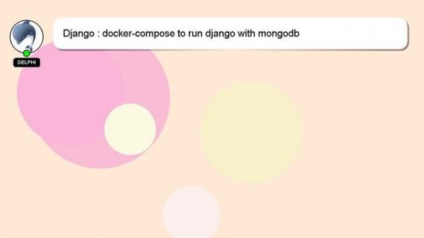 Django : docker-compose to run django with mongodb