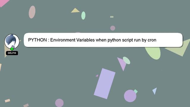 PYTHON : Environment Variables when python script run by cron смотреть онлайн