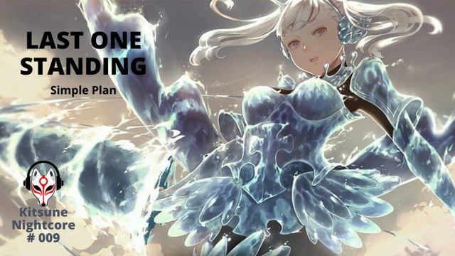 Nightcore 009 | Last One Standing - Simple Plan смотреть онлайн