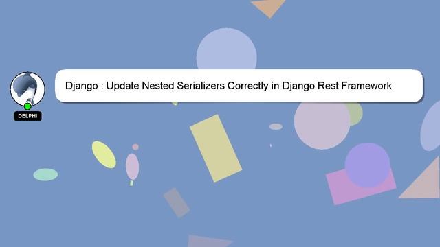 Django : Update Nested Serializers Correctly in Django Rest Framework смотреть онлайн