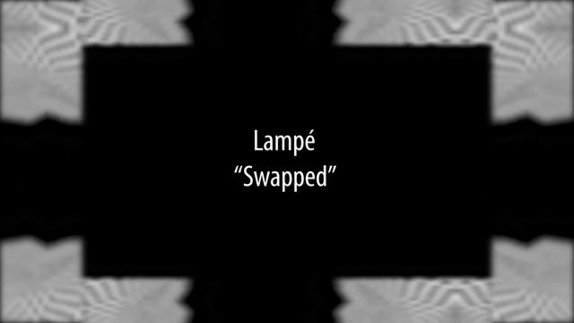 Lampé - Swapped (Space Kraft Recordings) смотреть онлайн