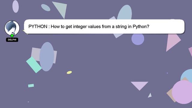 PYTHON : How to get integer values from a string in Python? смотреть онлайн