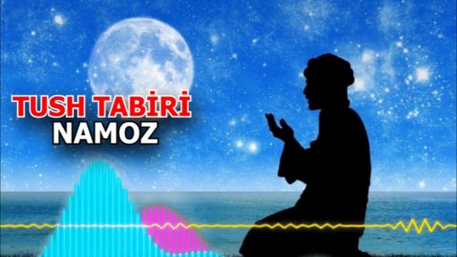 Namoz Tushda - Tushda Namoz O'qisa Nima Bo'ladi - Тушда Намоз укишни курса