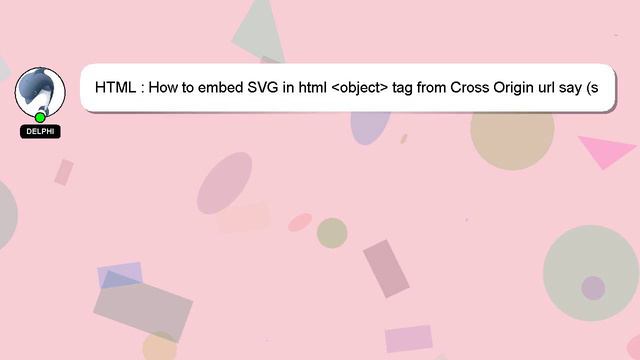 HTML : How to embed SVG in html object tag from Cross Origin url say (s3_url/image.svg) смотреть онлайн