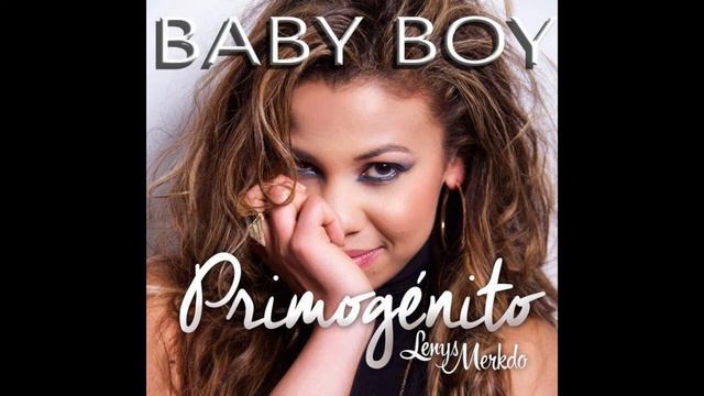 Lenys Merkdo BABY BOY Primogenito Album 2014 (Audio) смотреть онлайн