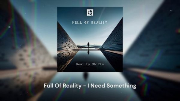Full Of Reality - I Need Something