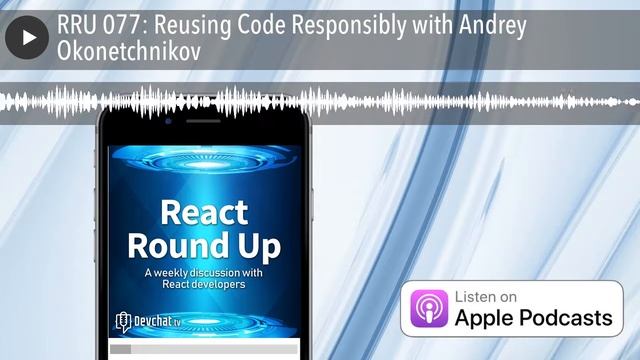 RRU 077: Reusing Code Responsibly with Andrey Okonetchnikov смотреть онлайн