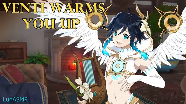 Venti Warms You Up After Dragonspine~ [Genshin ASMR Roleplay] Listener X Venti [Romantic] [NSFW?]