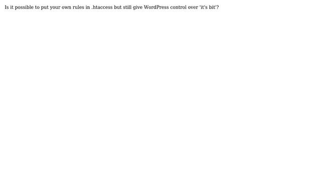 Wordpress: How do you put your own rules into .htaccess? смотреть онлайн