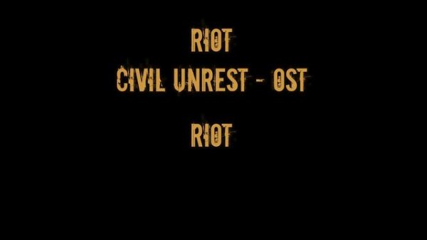 RIOT: Civil Unrest Soundtrack OST - Riot