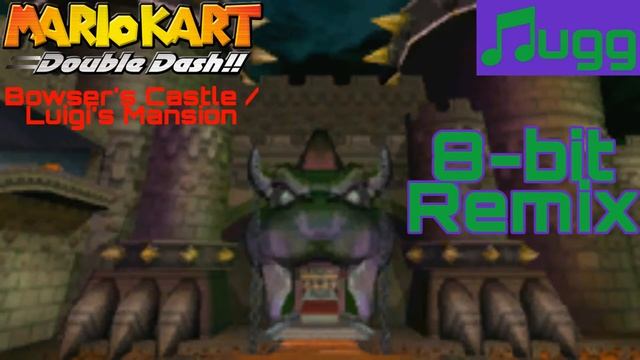 Mario Kart: Double Dash!! - Bowser's Castle / Luigi's Mansion - 8-BIT COVER by NUGGet3562 смотреть онлайн