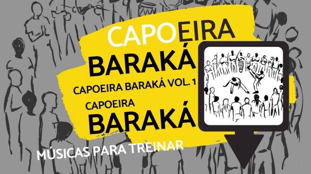 Music of Capoeira, Capoeira Baraká Vo.l 1 CD Baraká Músicas Para Treinar Axé. смотреть онлайн