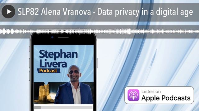 SLP82 Alena Vranova - Data privacy in a digital age смотреть онлайн