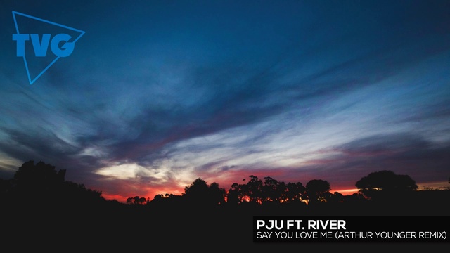 PJU Ft. River - Say You Love Me (Arthur Younger Remix)