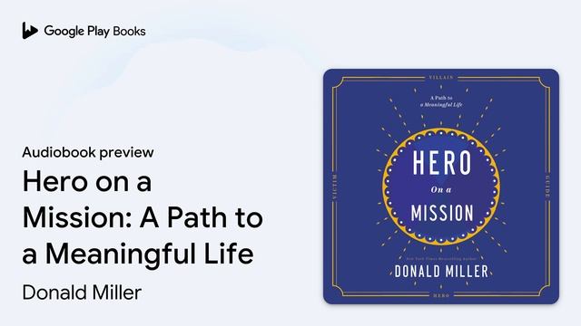 Hero on a Mission: A Path to a Meaningful Life by Donald Miller · Audiobook preview смотреть онлайн