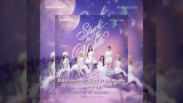 Baby Monster Stuck In The Middle (speed up) смотреть онлайн