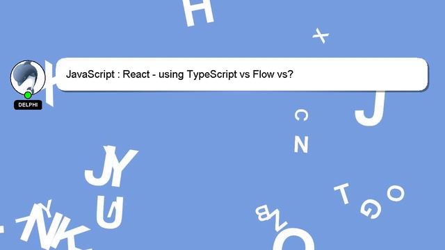 JavaScript : React - using TypeScript vs Flow vs? смотреть онлайн