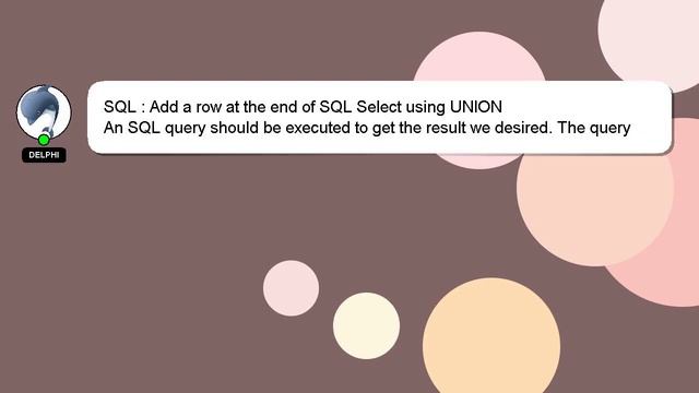 SQL : Add a row at the end of SQL Select using UNION смотреть онлайн