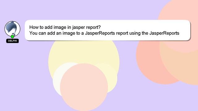 How to add image in jasper report? смотреть онлайн