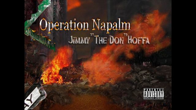 Jimmy "The Don" Hoffa "OPERATION NAPALM" смотреть онлайн