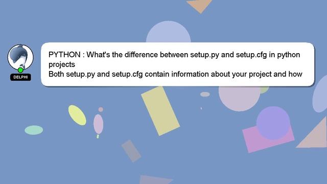 PYTHON : What's the difference between setup.py and setup.cfg in python projects смотреть онлайн