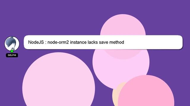 NodeJS : node-orm2 instance lacks save method смотреть онлайн