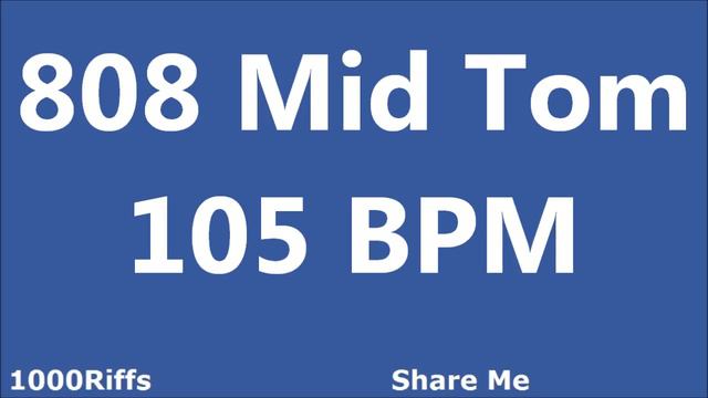 808 Mid Tom Metronome : 105 BPM смотреть онлайн