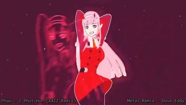 [1 HOUR] Phao - 2 Phut Hon (KAIZ Remix) METAL REMIX | Vietnamese TikTok Zero Two