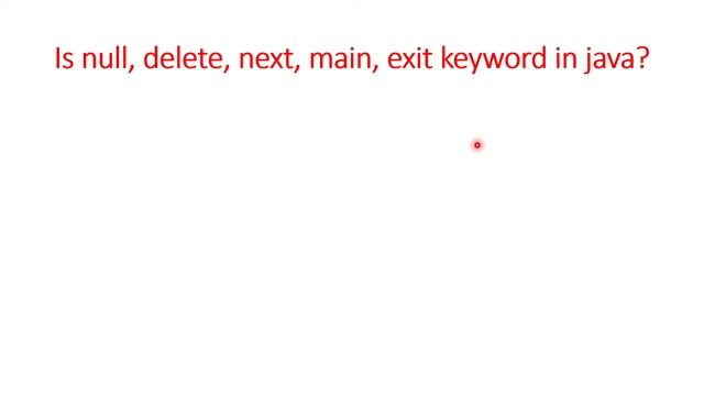 Is delete, next, main, exit or null keyword in java? смотреть онлайн