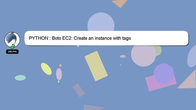 PYTHON : Boto EC2: Create an instance with tags смотреть онлайн