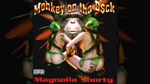 Magnolia Shorty - Monkey On Tha Dick смотреть онлайн