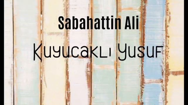 Sabahattin Ali - KUYUCAKLI YUSUF (4.Bölüm) смотреть онлайн
