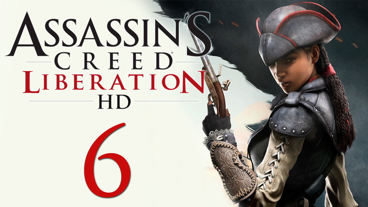 Assassin's Creed: Liberation - Прохождение игры на русском [#6] | PC (2014 г.)