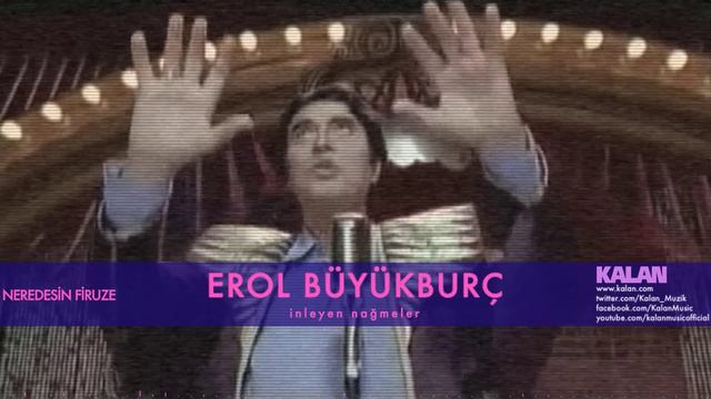 Erol Büyükburç - İnleyen Nağmeler - [ Neredesin Firuze © 2004 Kalan Müzik ] смотреть онлайн