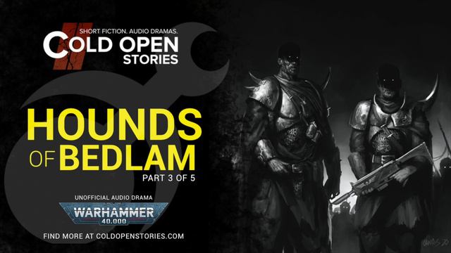 Hounds of Bedlam - Part 3 [Unofficial Warhammer 40,000 Audio Drama] смотреть онлайн