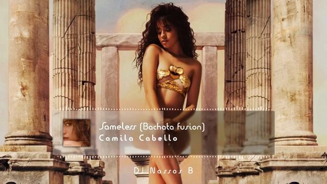 Shameless (Bachata remix) - Camila Cabello - Dj Nassos B смотреть онлайн