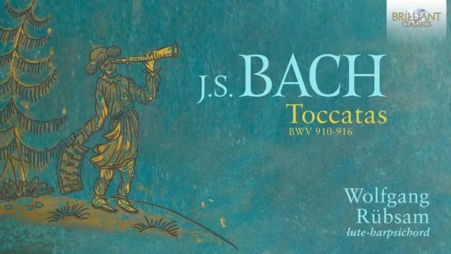 J.S. Bach: Toccatas BWV 910-916