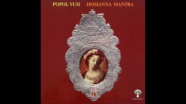 Popol Vuh – Hosianna Mantra Full Album смотреть онлайн