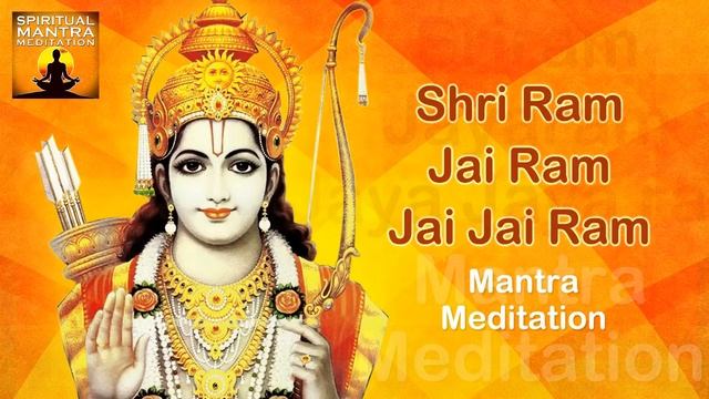 SHREE RAM JAY RAM JAY JAY RAM | Chanting Mantra Meditation | The Avatar Of Vishnu