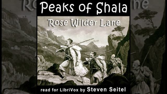 Peaks of Shala by Rose Wilder Lane read by Steven Seitel Part 2/2 | Full Audio Book смотреть онлайн