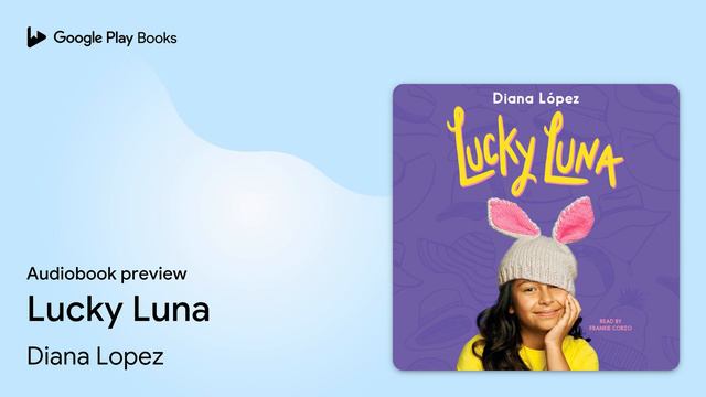 Lucky Luna by Diana Lopez · Audiobook preview смотреть онлайн