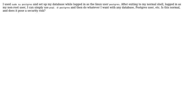 I'm able to login via "psql" as "posgres" with any linux user - is this a security issue? смотреть онлайн