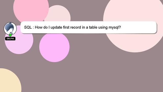 SQL : How do I update first record in a table using mysql? смотреть онлайн