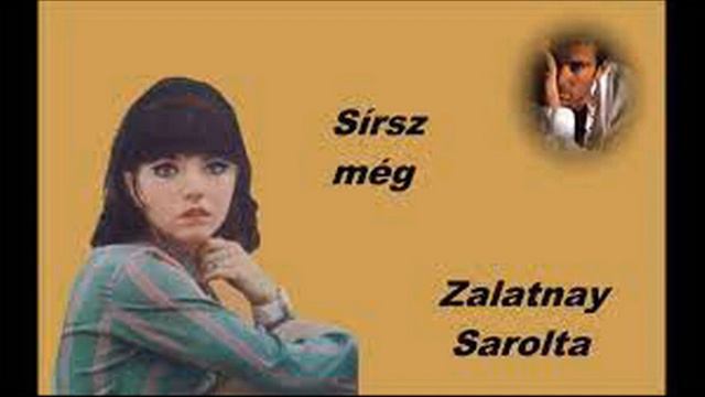 Zalatnay Sarolta: Sírsz még, ha elhagy a másik смотреть онлайн